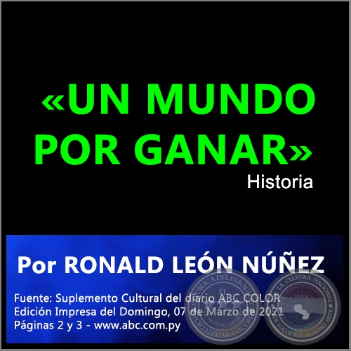 «UN MUNDO POR GANAR» - Por RONALD LEÓN NÚÑEZ - Domingo, 07 de Marzo de 2021